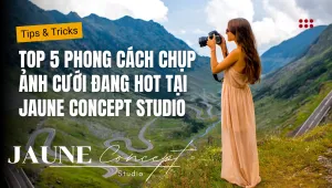 Top 5 phong cách chụp ảnh cưới đang hot tại JAUNE Concept Studio
